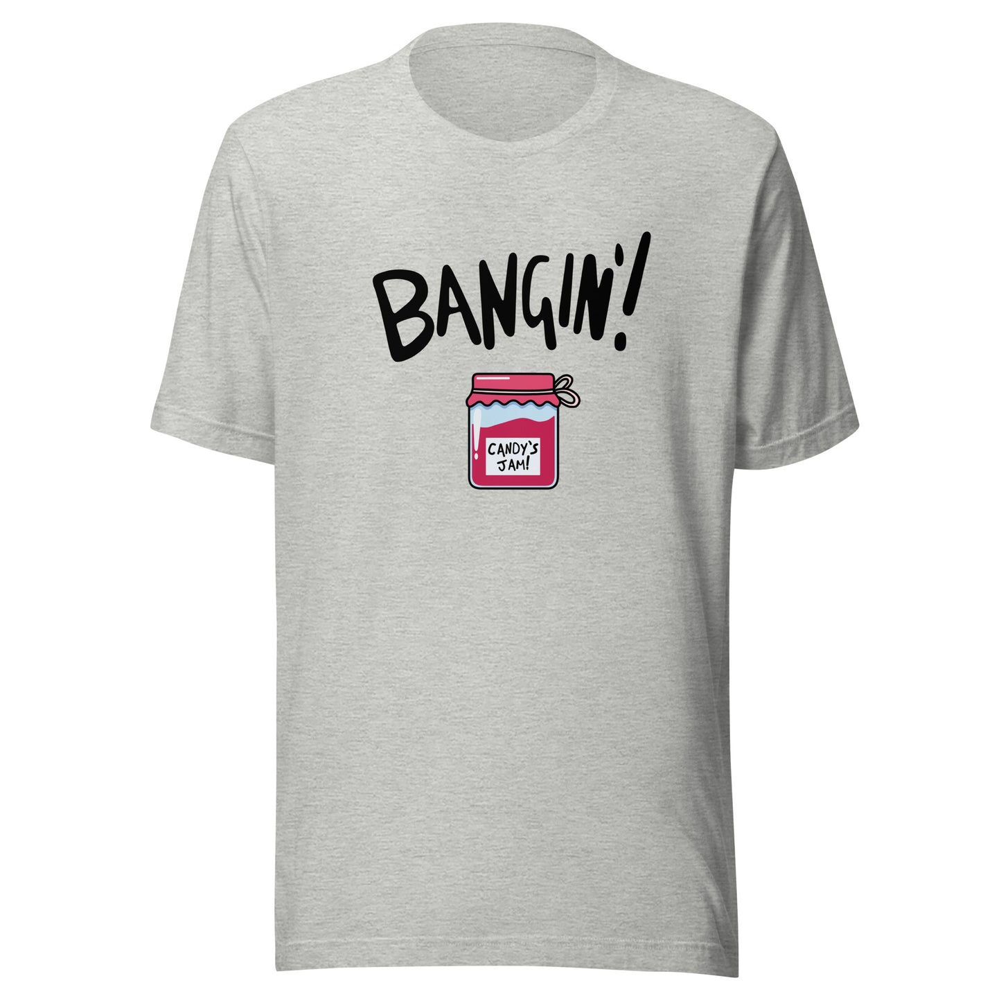 Candy's Jam "Bangin'!" Unisex T-shirt (Designed by Pigeonhat)