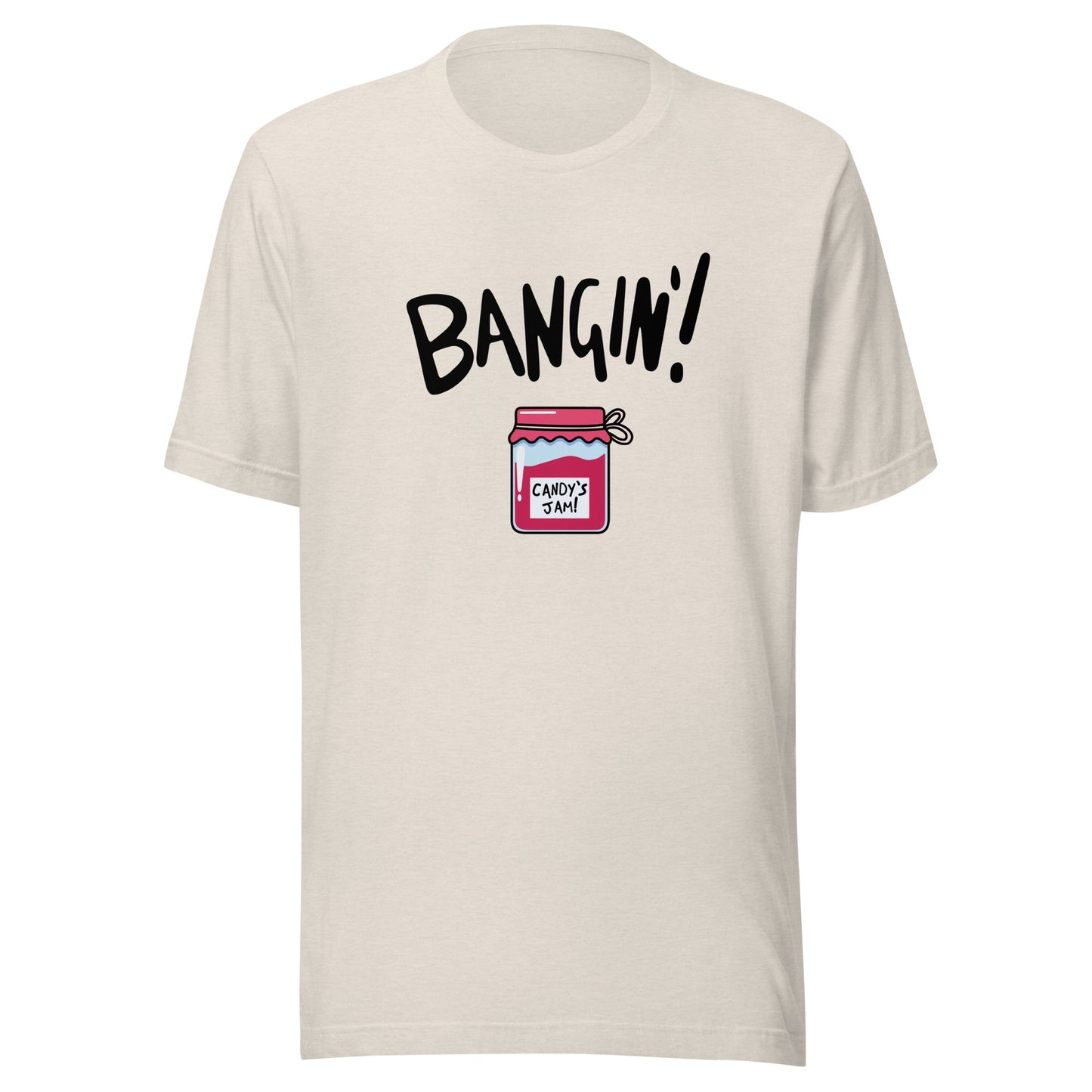 Candy's Jam "Bangin'!" Unisex T-shirt (Designed by Pigeonhat)