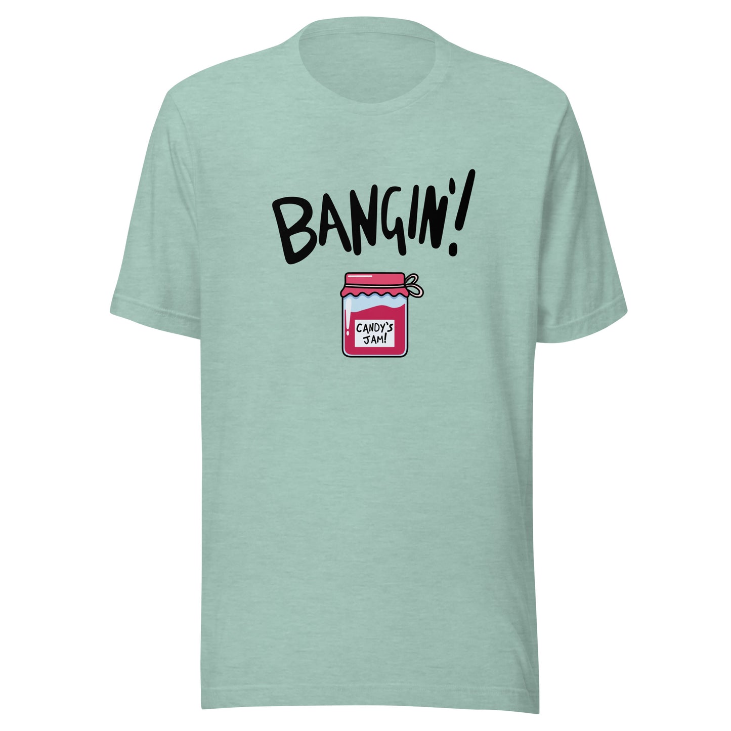 Candy's Jam "Bangin'!" Unisex T-shirt (Designed by Pigeonhat)
