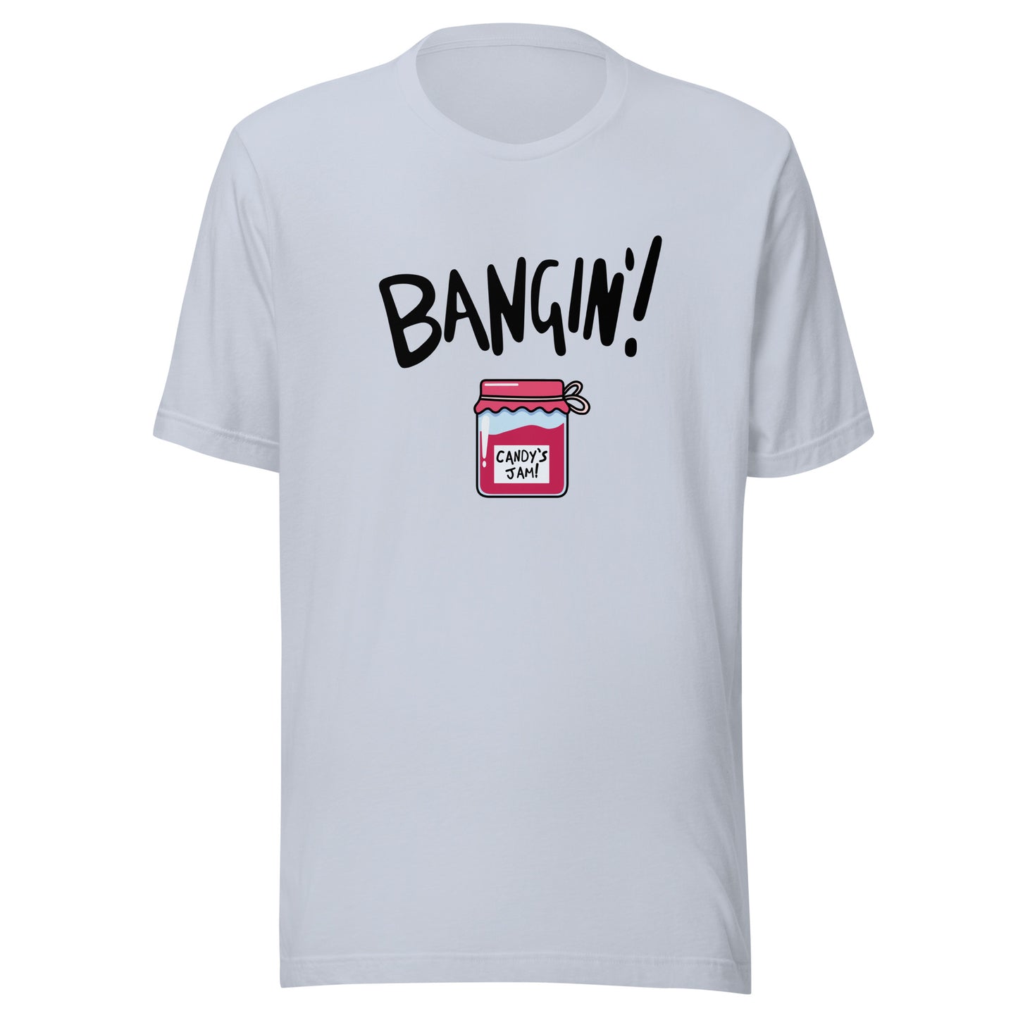 Candy's Jam "Bangin'!" Unisex T-shirt (Designed by Pigeonhat)