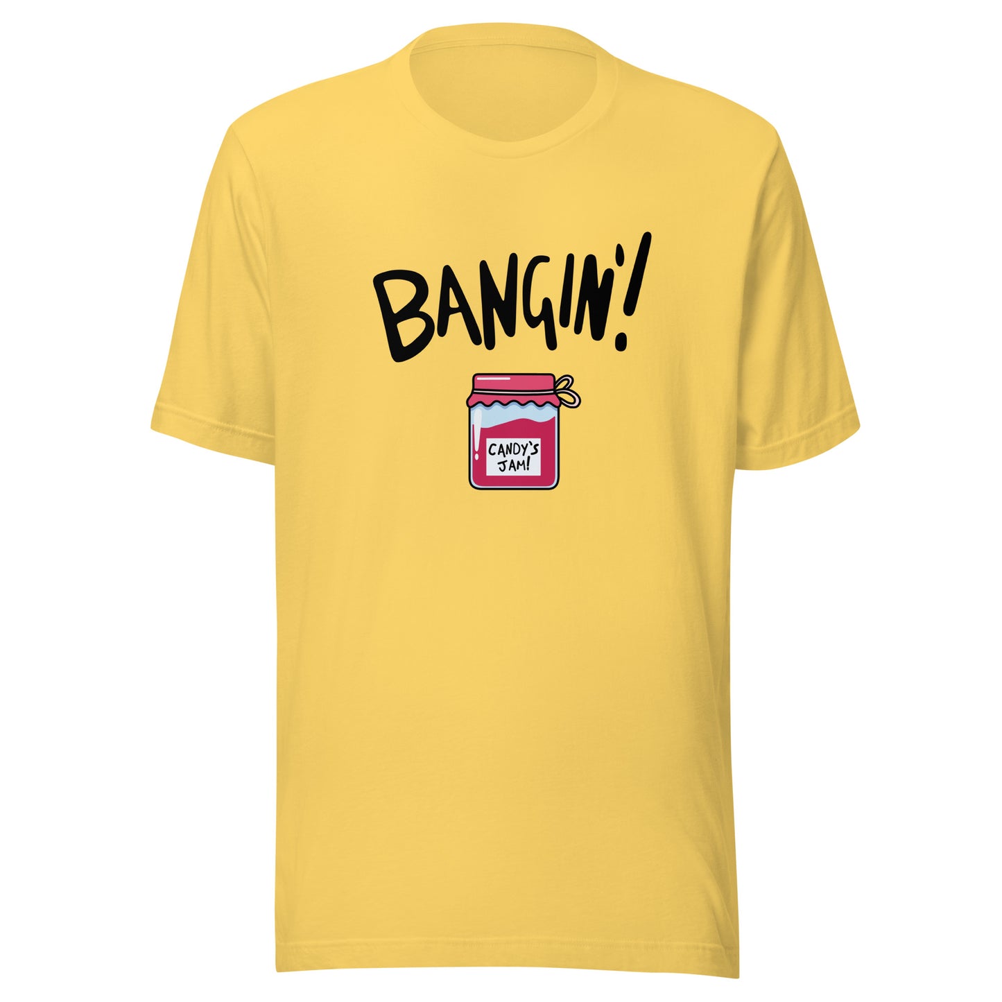 Candy's Jam "Bangin'!" Unisex T-shirt (Designed by Pigeonhat)